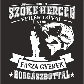 nincs-szőke-herceg-póló-horgászoknak nincs-szőke-herceg-póló-horgászoknak