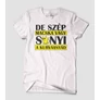 Kép 6/7 - de-szép-macska-vagy-sanyi-póló-fehér