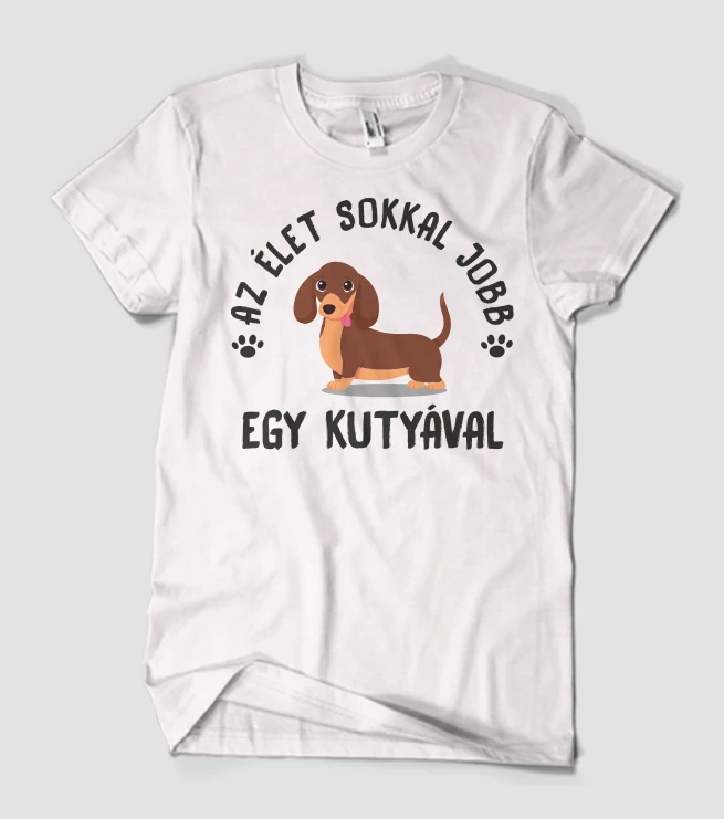 Az élet sokkal jobb egy kutyával póló