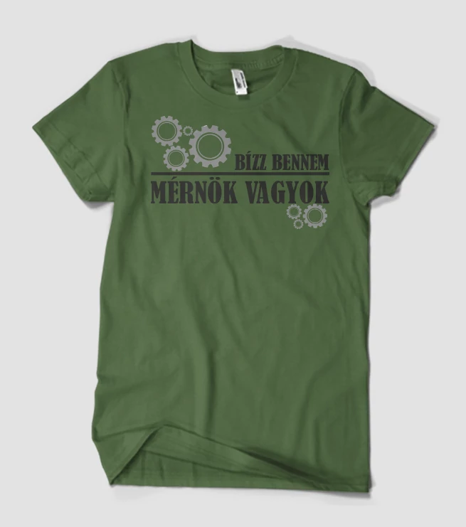 Bízz bennem mérnök vagyok póló