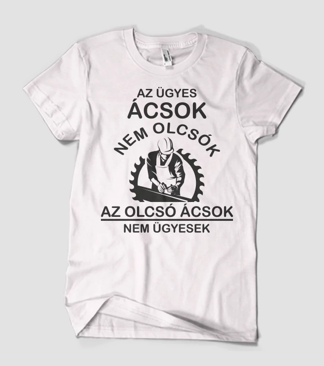 Ügyes ácsok póló